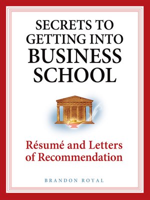 cover image of Secrets to Getting into Business School: Résumé and Letters and Recommendation